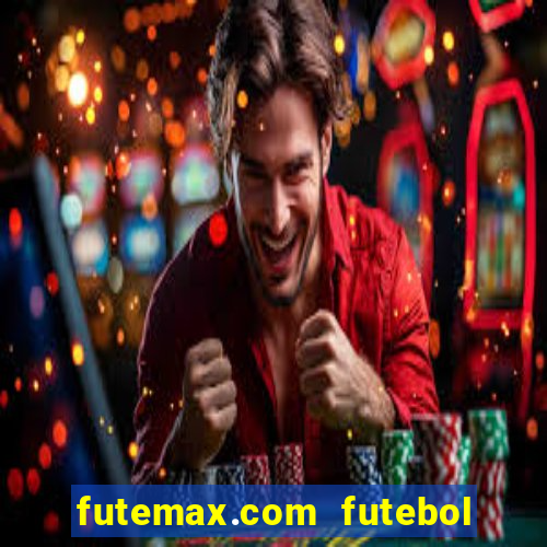 futemax.com futebol ao vivo